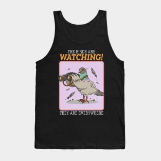 The Birds Are Watching They Are Everywhere Tank Top